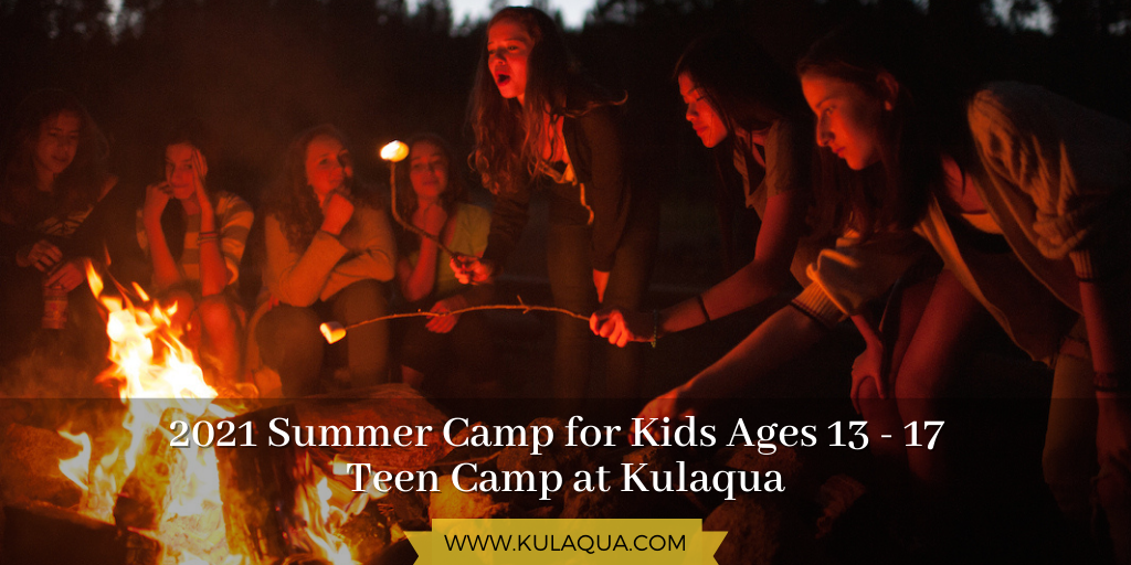 2021 Summer Camp for Kids Ages 13, 14, 15, 16, and 17 Teen Camp at Kulaqua